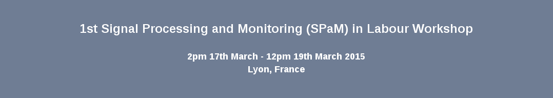 1st Signal Processing and Monitoring (SPaM) in Labour Workshop